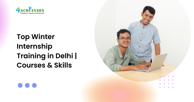 Top Winter Internship Training in Delhi | Courses & Skills
