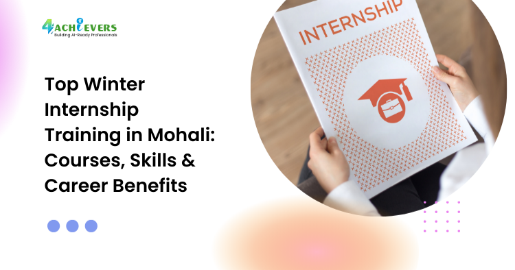 Top Winter Internship Training in Mohali: Courses, Skills & Career Benefits