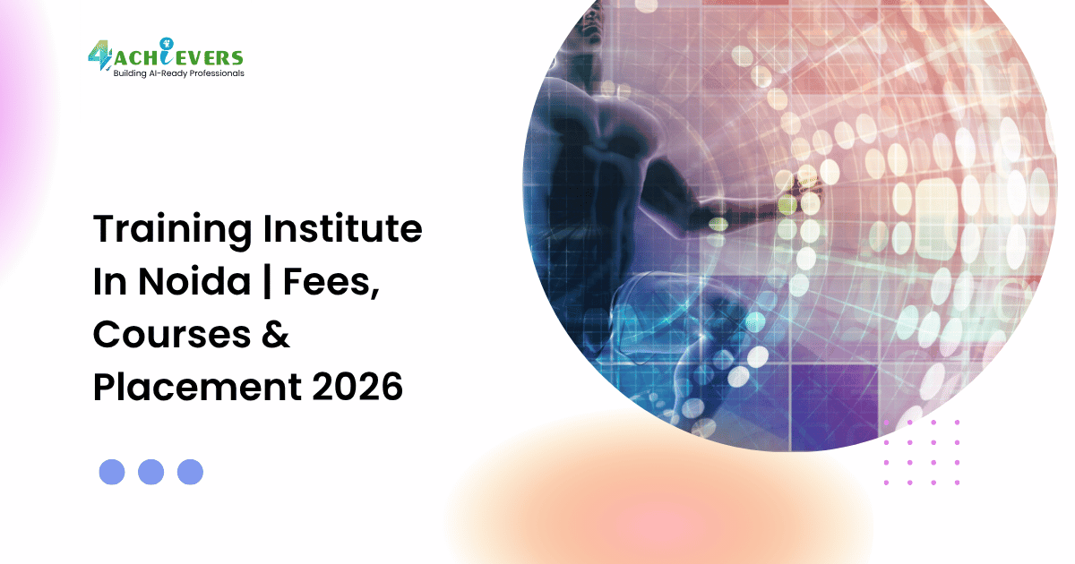 Training Institute In Noida | Fees, Courses & Placement 2026