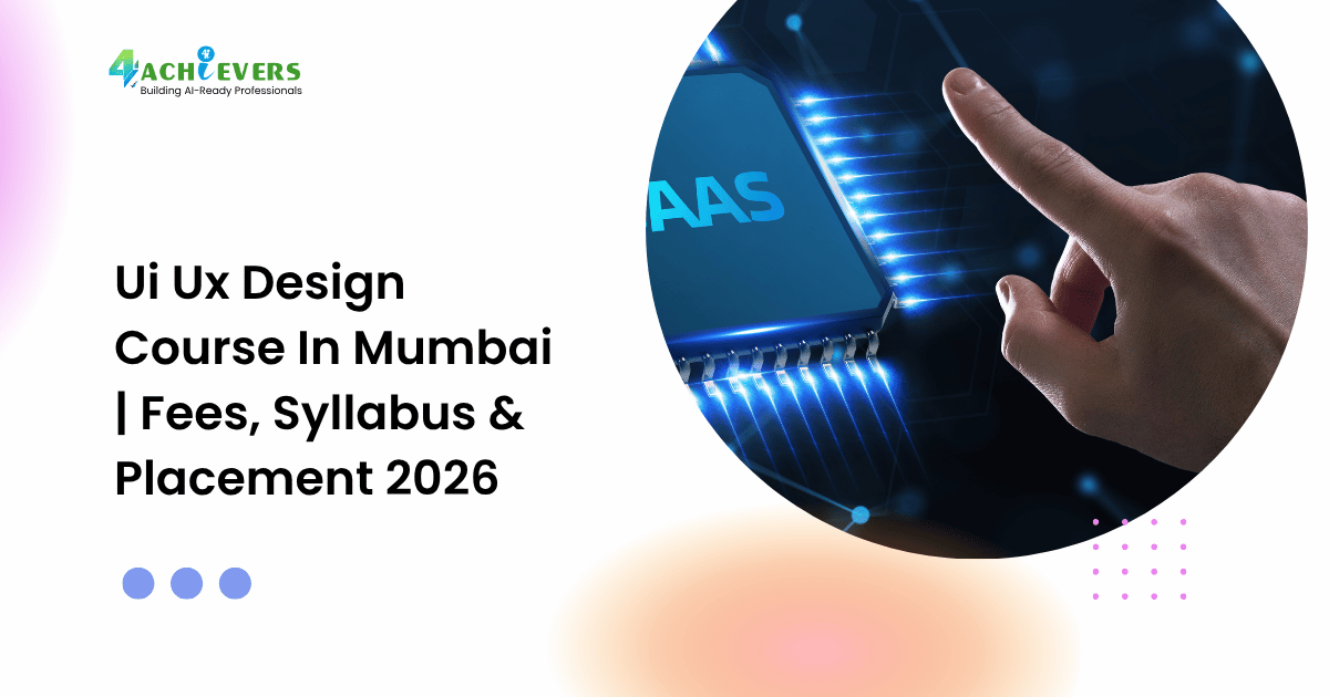 Ui Ux Design Course In Mumbai | Fees, Syllabus & Placement 2026