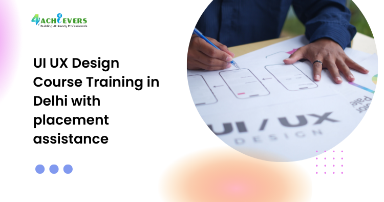 UI UX Design Course Training in Delhi with placement assistance
