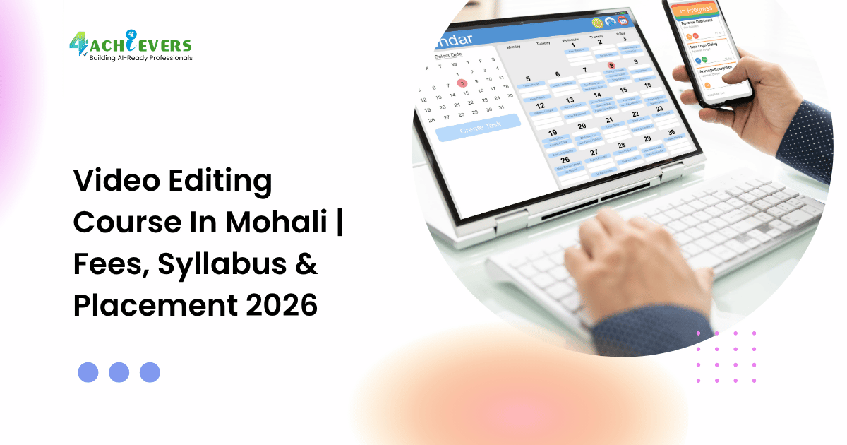 Video Editing Course In Mohali | Fees, Syllabus & Placement 2026