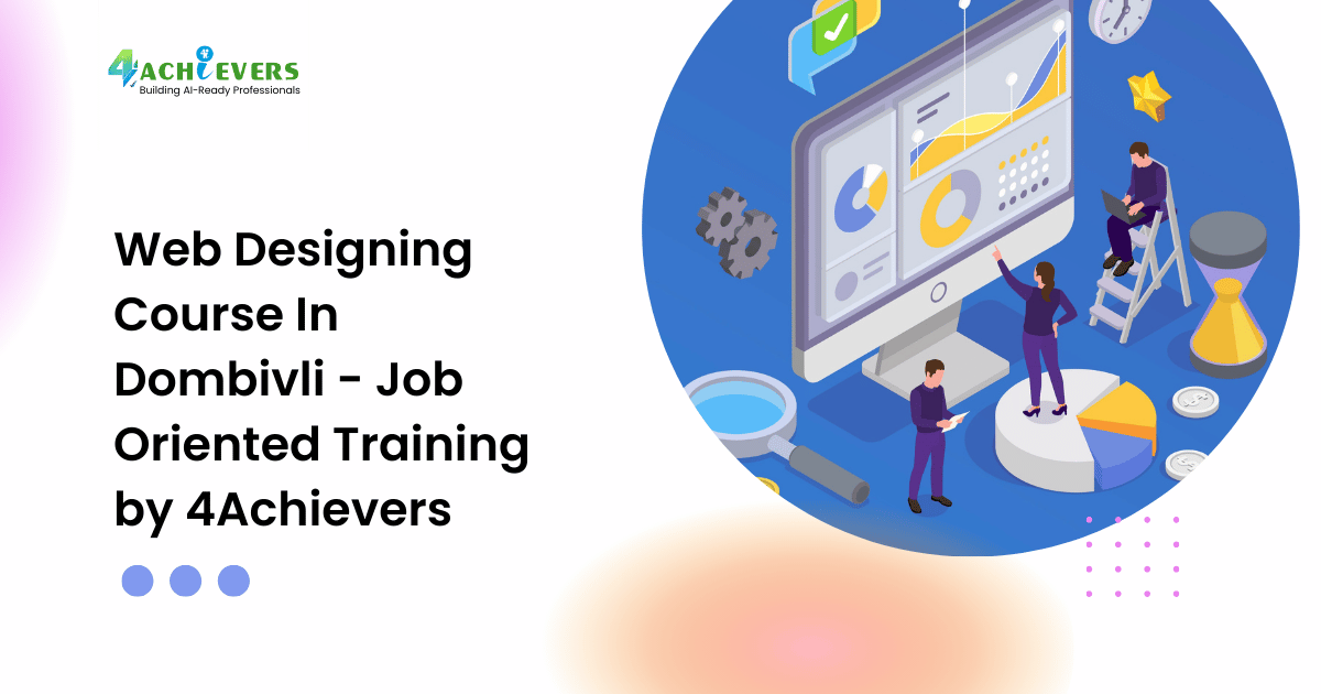Web Designing Course In Dombivli - Job Oriented Training by 4Achievers