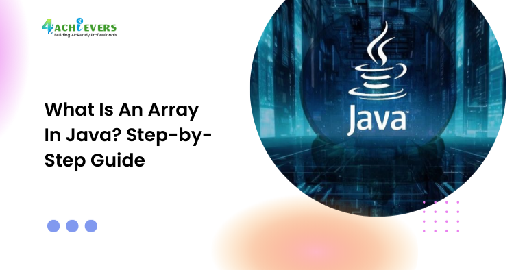 What Is An Array In Java? Step-by-Step Guide