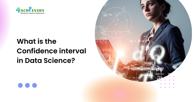 What is the Confidence interval in Data Science?