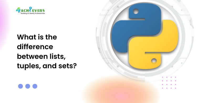 What is the difference between lists, tuples, and sets?