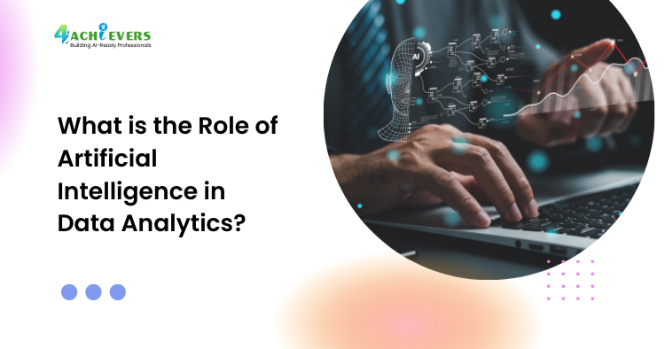 What is the Role of Artificial Intelligence in Data Analytics?
