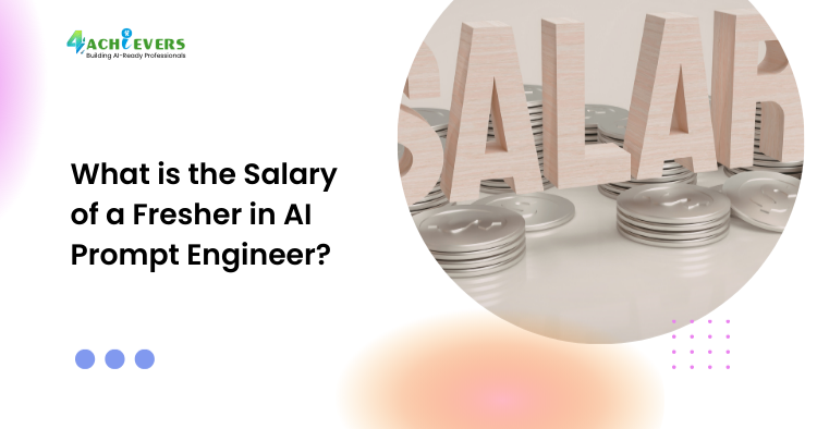 What is the Salary of a Fresher in AI Prompt Engineer?