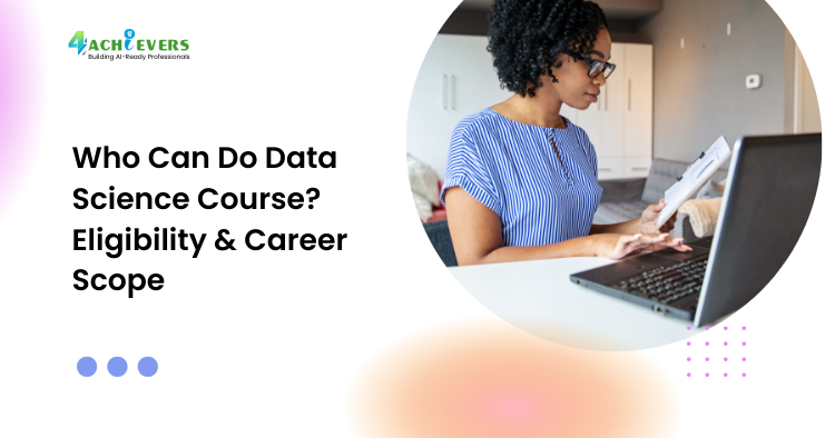 Who Can Do Data Science Course? Eligibility & Career Scope