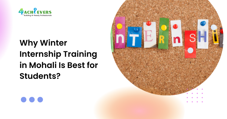 Why Winter Internship Training in Mohali Is Best for Students?