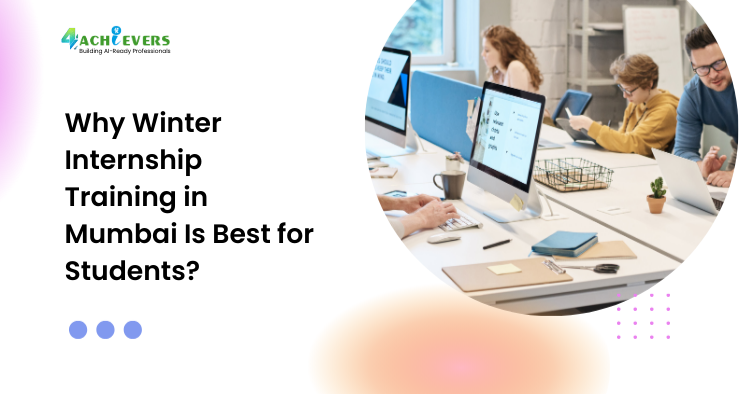 Why Winter Internship Training in Mumbai Is Best for Students?