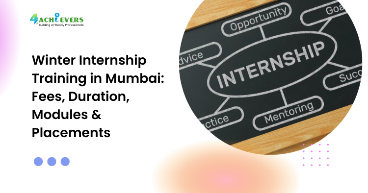 Winter Internship Training in Mumbai: Fees, Duration, Modules & Placements