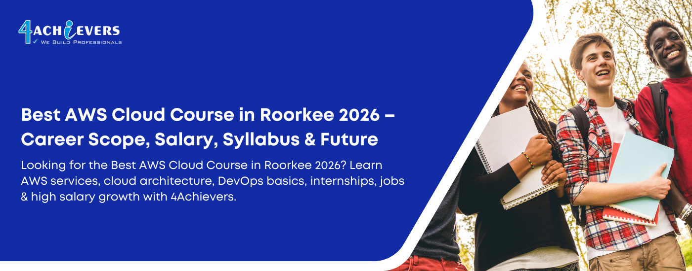 Best AWS Cloud Course in Roorkee 2026 – Career Scope, Salary, Syllabus & Future