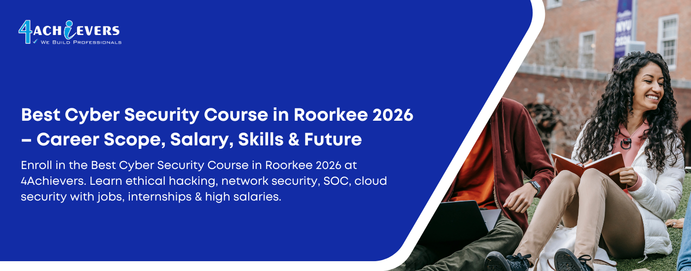 Best Cyber Security Course in Roorkee 2026 – Career Scope, Salary, Skills & Future