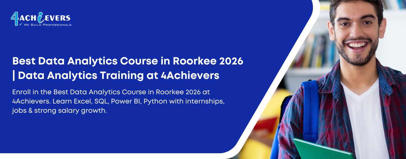 Best Data Analytics Course in Roorkee 2026 | Data Analytics Training at 4Achievers
