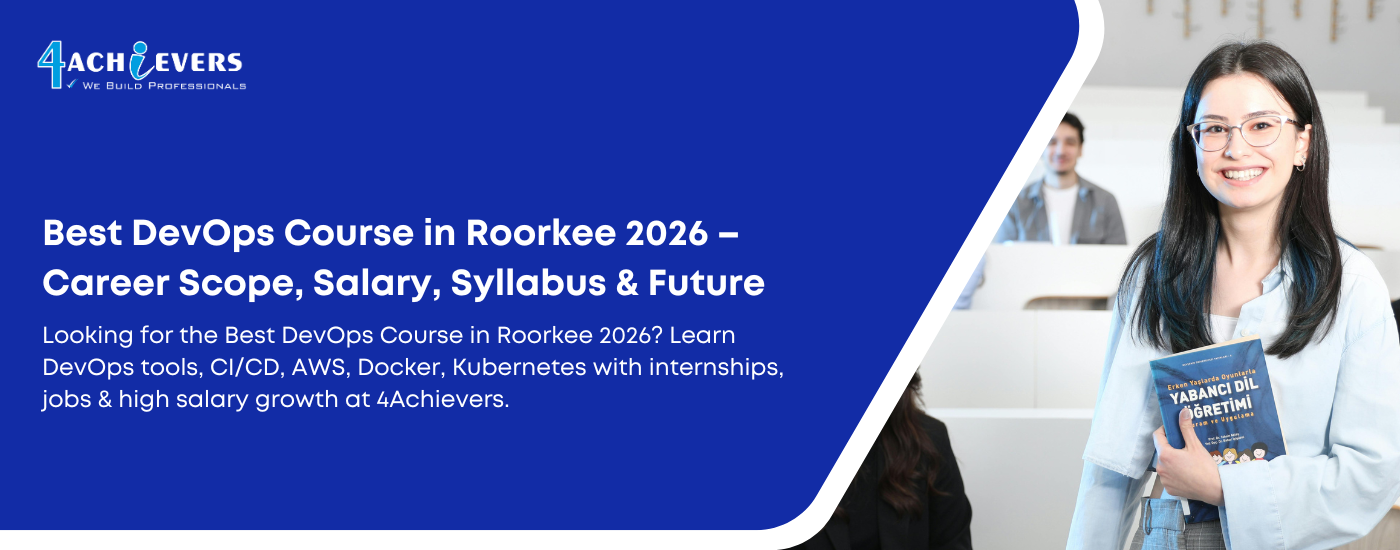 Best DevOps Course in Roorkee 2026 | DevOps Training & Careers – 4Achievers