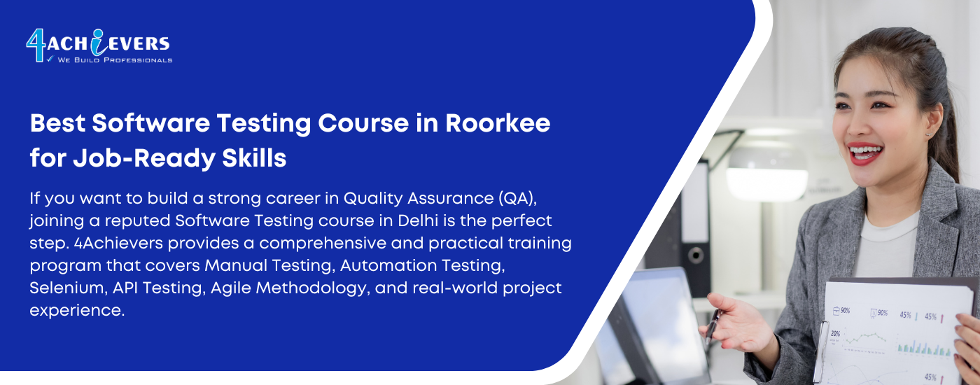 Best Software Testing Course in Roorkee 2026 | 4Achievers Software Testing Training