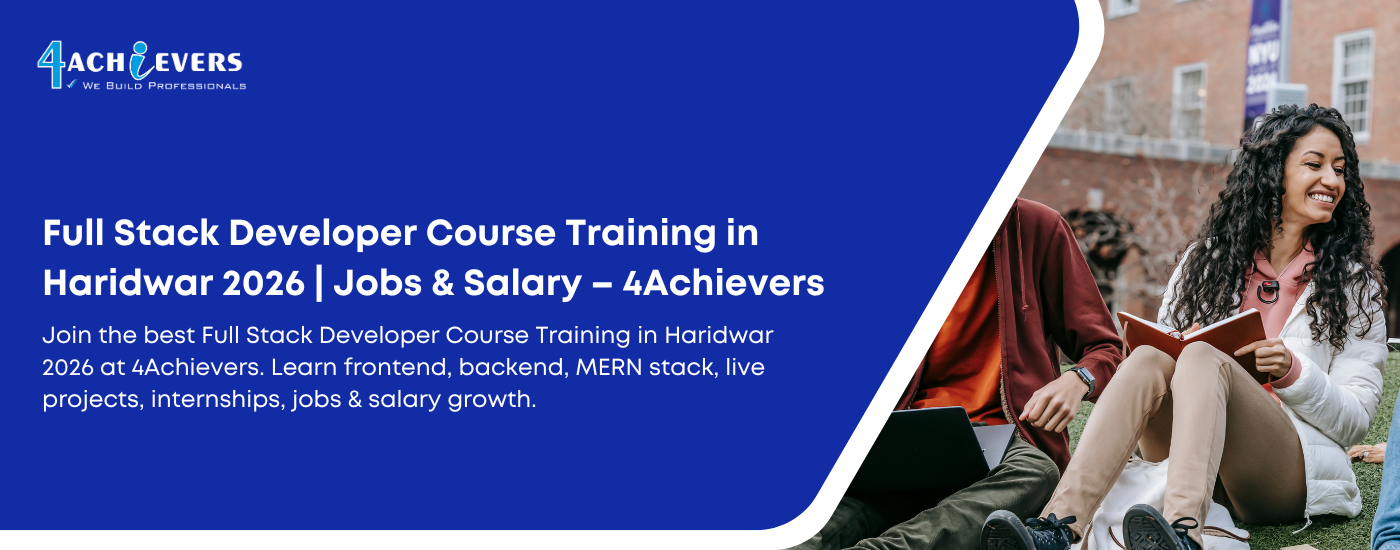 Full Stack Developer Course Training in Haridwar 2026 | Jobs & Salary – 4Achievers